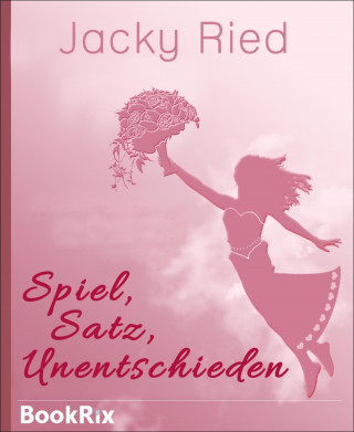 Jacky Ried: Spiel, Satz, Unentschieden