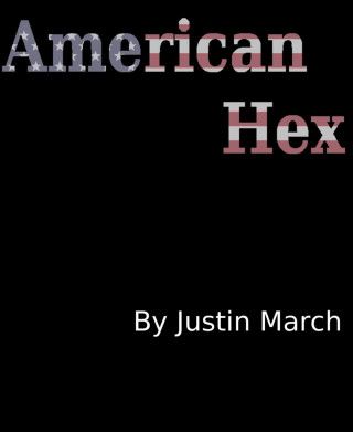 Justin March: American Hex