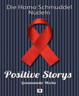 Homo Schmuddel Nudeln: Positive Storys