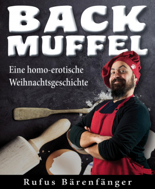 Rufus Bärenfänger: Backmuffel