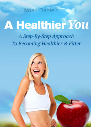 Noah Daniels: A Healthier You