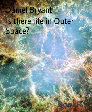 Daniel Bryant: Is there life in Outer Space?