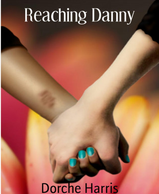 Dorche Harris: Reaching Danny
