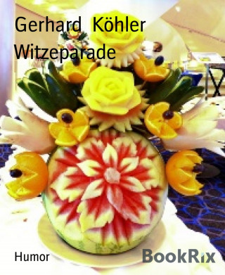 Gerhard Köhler: Witzeparade