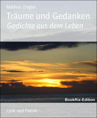 Mathias Ziegler: Träume und Gedanken