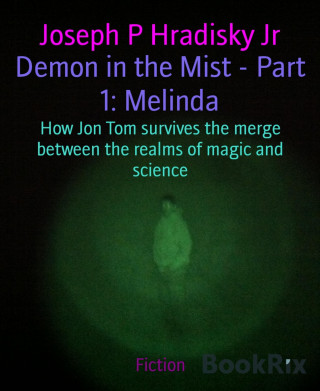 Joseph P Hradisky Jr: Demon in the Mist - Part 1: Melinda
