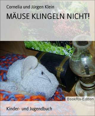 Cornelia und Jürgen Klein: MÄUSE KLINGELN NICHT!