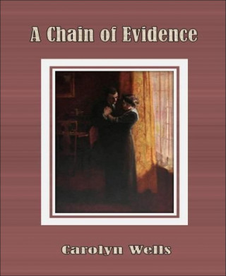 Carolyn Wells: A Chain of Evidence