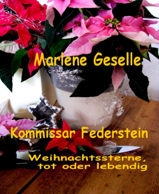Marlene Geselle: Weihnachtssterne, tot oder lebendig