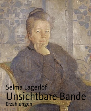Selma Lagerlöf: Unsichtbare Bande