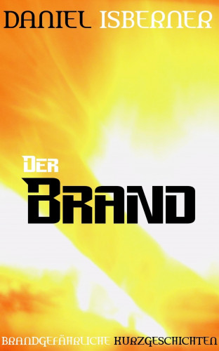 Daniel Isberner: Der Brand