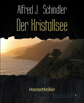 Alfred J. Schindler: Der Kristallsee