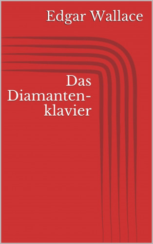 Edgar Wallace: Das Diamantenklavier