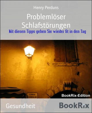 Henry Perduns: Problemlöser Schlafstörungen