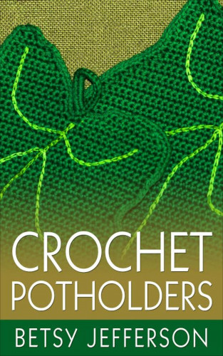 Betsy Jefferson: Crochet Potholders