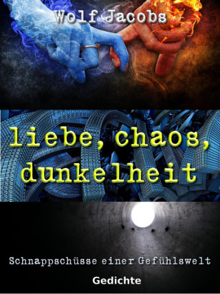 Wolf Jacobs: liebe, chaos, dunkelheit