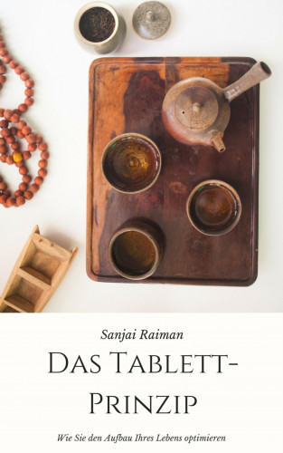 Sanjai Raiman: Das Tablett-Prinzip