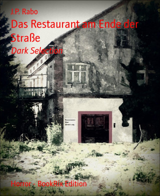 J.P. Rabo: Das Restaurant am Ende der Straße