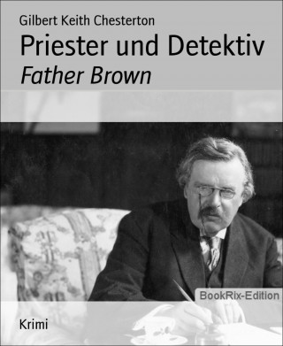 Gilbert Keith Chesterton: Priester und Detektiv