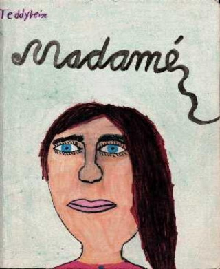 Teddy Lein: Madamé