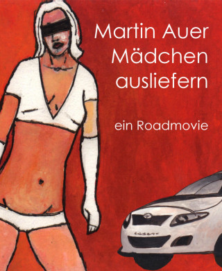 Martin Auer: Mädchen ausliefern