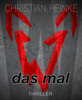 Christian Heinke: Das Mal