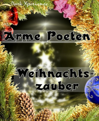 Dark Xperience: Arme Poeten - Weihnachtszauber