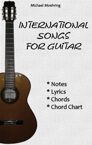 Michael Moehring: International Songs for Guitar