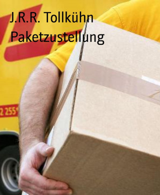 J.R.R. Tollkühn: Paketzustellung