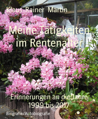 Klaus-Rainer Martin: Meine Tätigkeiten im Rentenalter