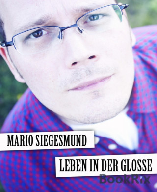 Mario Siegesmund: Leben in der Glosse