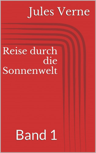 Jules Verne: Reise durch die Sonnenwelt, Band 1