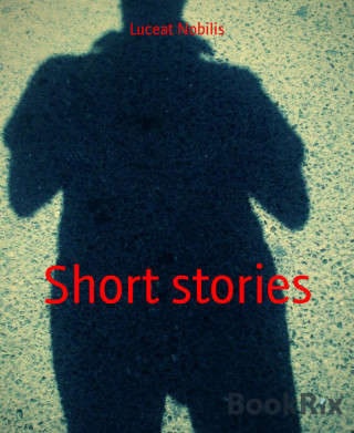 Luceat Nobilis: Short stories