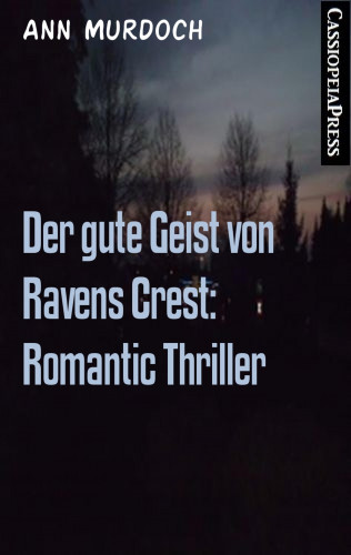 Ann Murdoch: Der gute Geist von Ravens Crest: Romantic Thriller