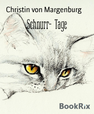 Christin von Margenburg: Schnurr- Tage