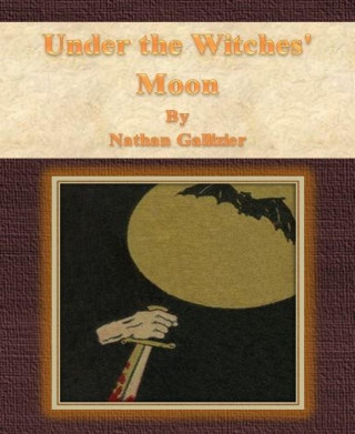 Nathan Gallizier: Under the Witches' Moon