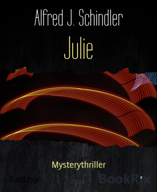 Alfred J. Schindler: Julie