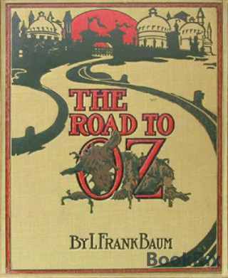 L. Frank Baum: The Road to Oz (Illustrated)