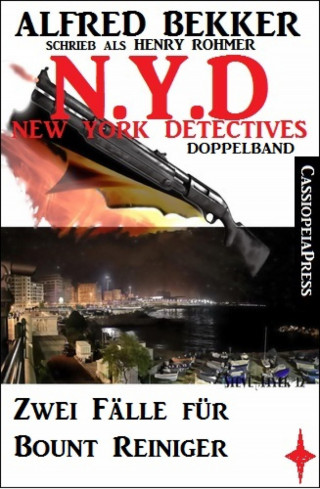 Alfred Bekker: N.Y.D - Zwei Fälle für Bount Reiniger (New York Detectives)