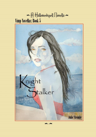 Julie Steimle: Knight Stalker