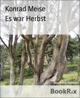 Konrad Meise: Es war Herbst
