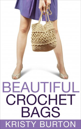Kristy Burton: Beautiful Crochet Bags