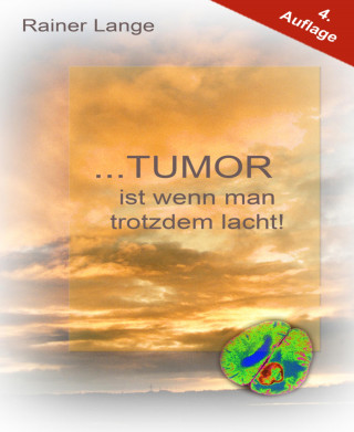 Rainer Lange: Tumor ist wenn man trotzdem lacht!