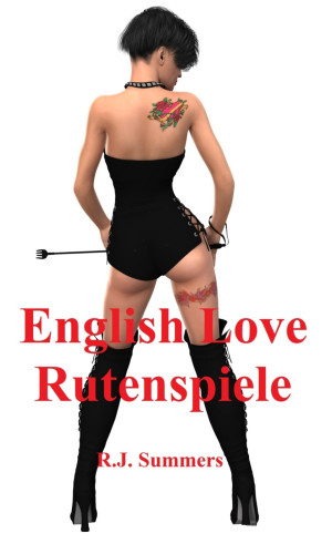 R.J. Summers: English Love - Rutenspiele