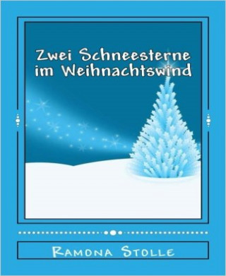 Ramona Stolle: Zwei Schneesterne im Weihnachtswind