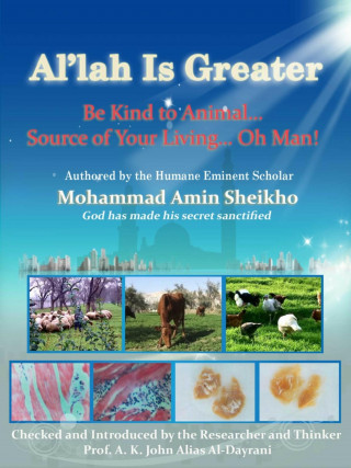 Mohammad Amin Sheikho, A. K. John Alias Al-Dayrani: "Al'lah Is Greater" Be Kind to Animal