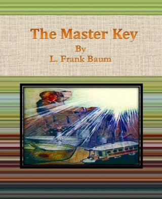 L. Frank Baum: The Master Key