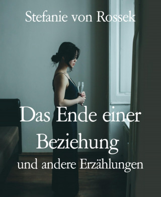 Stefanie von Rossek: Das Ende einer Beziehung