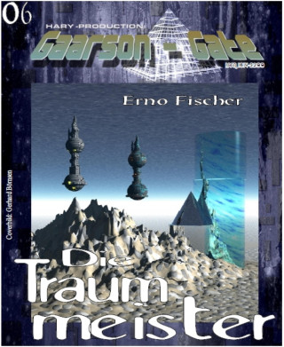 Erno Fischer: GAARSON-GATE 006: Die Traummeister
