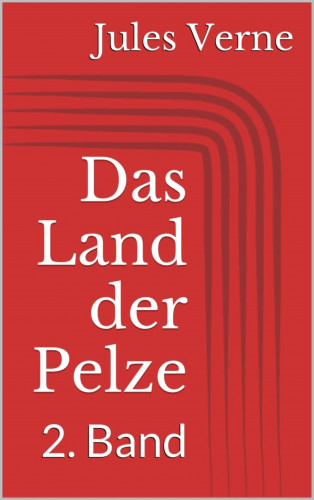 Jules Verne: Das Land der Pelze - 2. Band